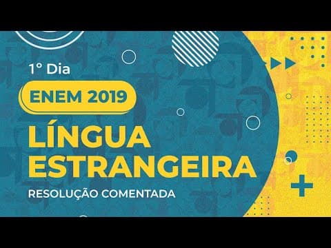 Thumbnail da aula: Resolução Comentada - ENEM 2019 - 1º dia - Língua Estrangeira