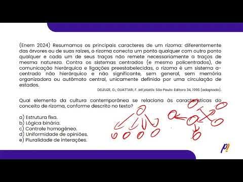Thumbnail da aula: ENEM 2024 - CULTURA E SOCIEDADE | Resumamos os principais caracteres de um rizoma: diferentemente...
