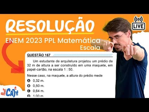 Thumbnail da aula: [ENEM 2023 PPL] 167 📘 ESCALA Um estudante de arquitetura projetou um prédio de 32 m de altura a ser
