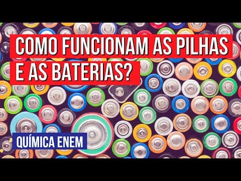 Thumbnail da aula: ELETROQUÍMICA: PILHAS E BATERIAS. Veja como funcionam | RESUMO DE QUÍMICA ENEM