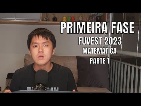 Thumbnail da aula: CORREÇÃO DA PRIMEIRA FASE DA FUVEST 2023 MATEMÁTICA | Gabarito completo - Parte 1
