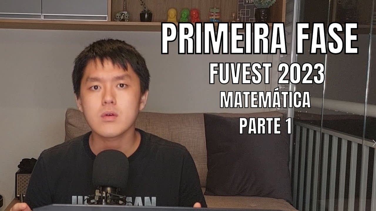 Thumbnail: CORREÇÃO DA PRIMEIRA FASE DA FUVEST 2023 MATEMÁTICA | Gabarito completo - Parte 1
