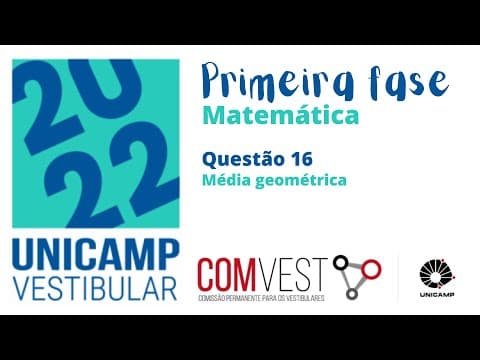 Thumbnail da aula: UNICAMP 2022 - RESOLUÇÃO DA PROVA DE MATEMÁTICA 1ª FASE - QUESTÃO 16