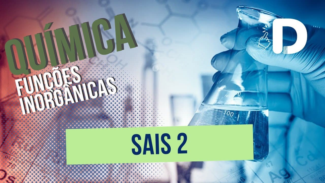 Thumbnail: Sais Parte 2 - Funções Inorgânicas - Química Geral - Preparatório Enem
