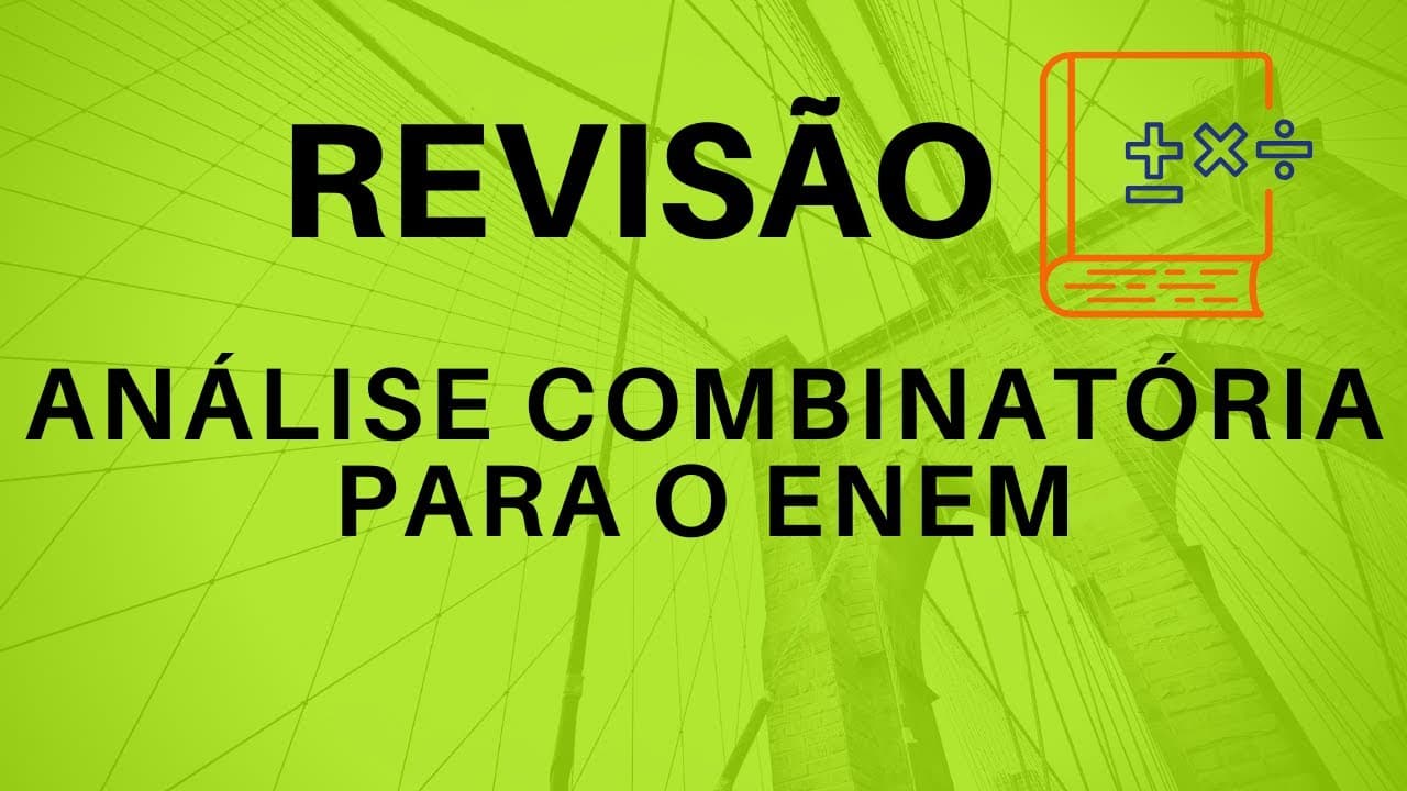 Thumbnail: AULÃO - ANÁLISE COMBINATÓRIA PARA O ENEM -  Tudo o que você precisa saber!