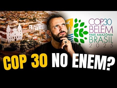 Thumbnail da aula: COMO A COP 30 EM BELÉM PODE SER COBRADA NO ENEM? | Proenem