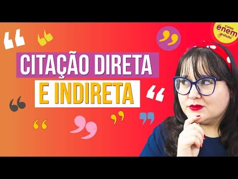 Thumbnail da aula: COMO FAZER CITAÇÕES NA REDAÇÃO ENEM: Citação direta e indireta