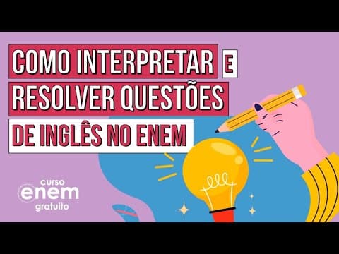 Thumbnail da aula: COMO INTERPRETAR E RESOLVER QUESTÕES DE INGLÊS NO ENEM | Resumo de Inglês para o Enem