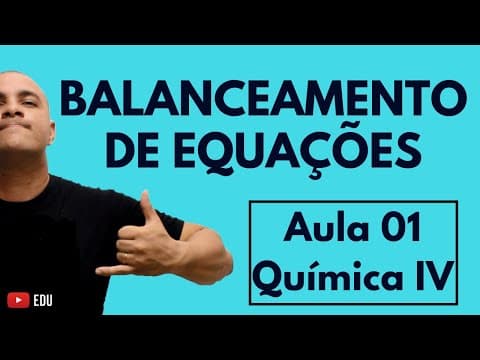 Thumbnail da aula: BALANCEAMENTO de Equações por TENTATIVAS (Método Rápido MACHO) + Exercícios | Aula 01 (Química IV)
