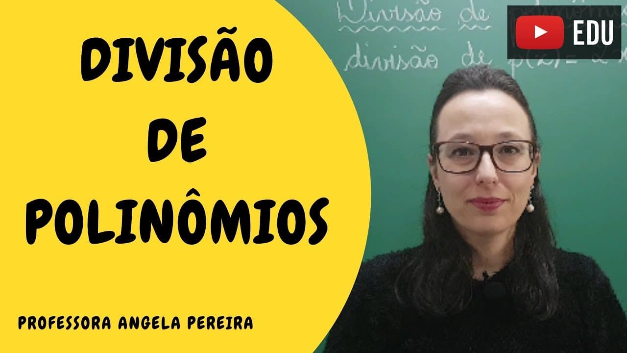 Thumbnail: Divisão de Polinômios - Professora Angela