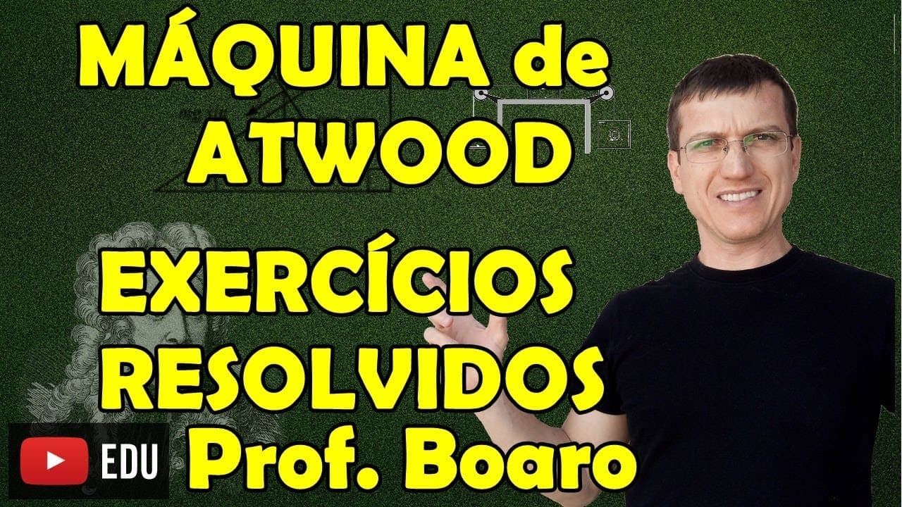 Thumbnail: MÁQUINA DE ATWOOD - APLICAÇÕES DAS LEIS DE NEWTON - EXERCÍCIOS - AULA 7 -  Prof  Boaro ILIMIT