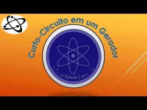 Thumbnail da aula: Física 3ª Série (EM) - Curto-circuito em um Gerador