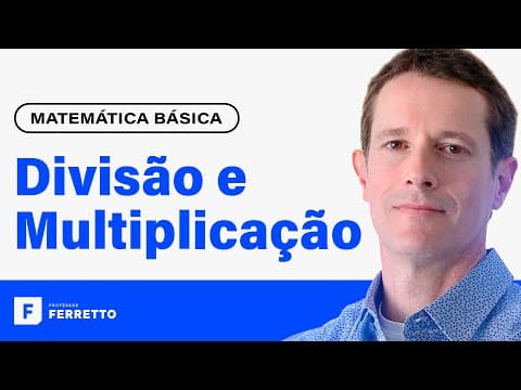 Thumbnail da aula: MULTIPLICAÇÃO E DIVISÃO: Operações com Números Inteiros e Decimais  | Matemática Básica - Aula 2