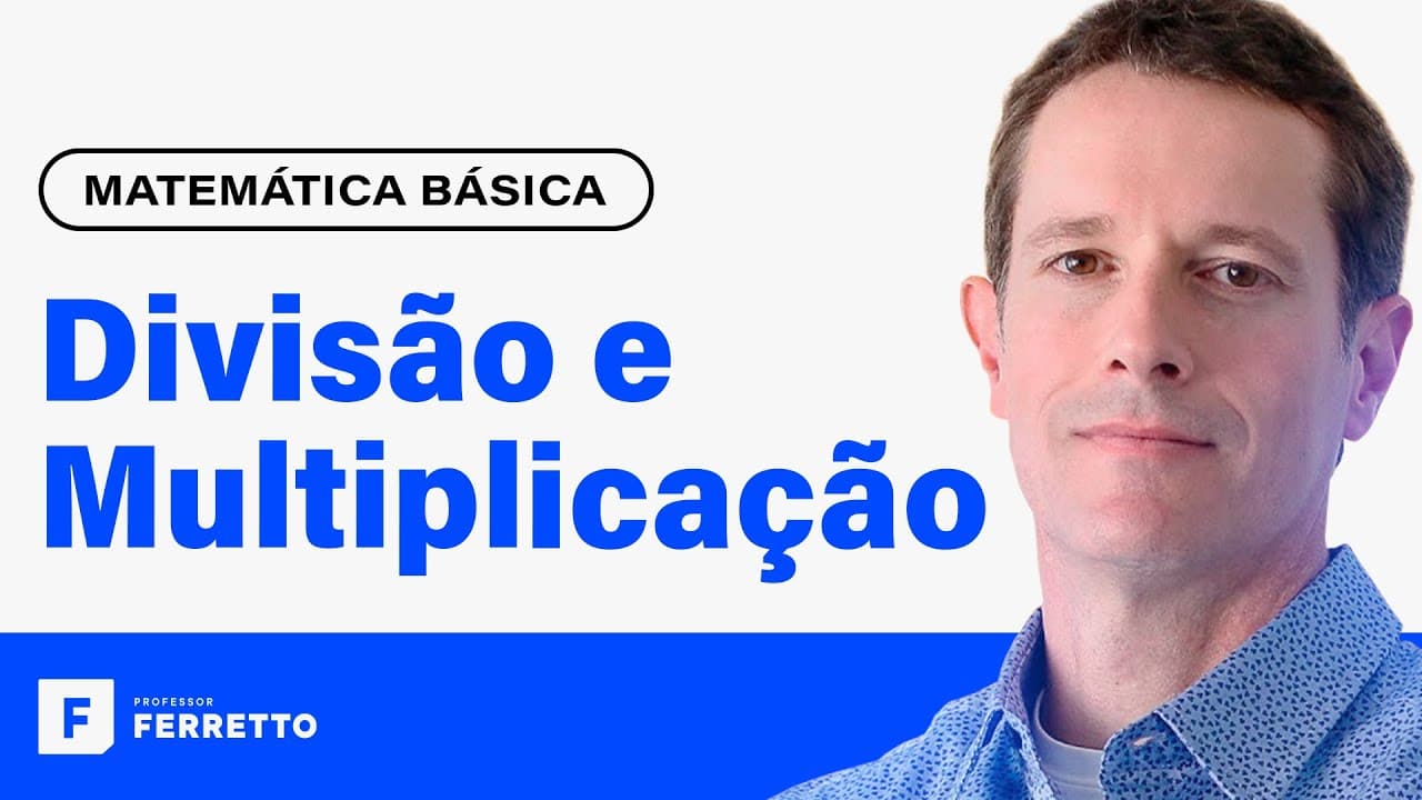 Thumbnail: MULTIPLICAÇÃO E DIVISÃO: Operações com Números Inteiros e Decimais  | Matemática Básica - Aula 2