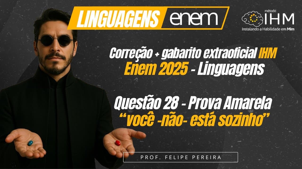 Thumbnail: Questão 28 (amarela) "você -não- está sozinho" - Correção Linguagens Enem 2025