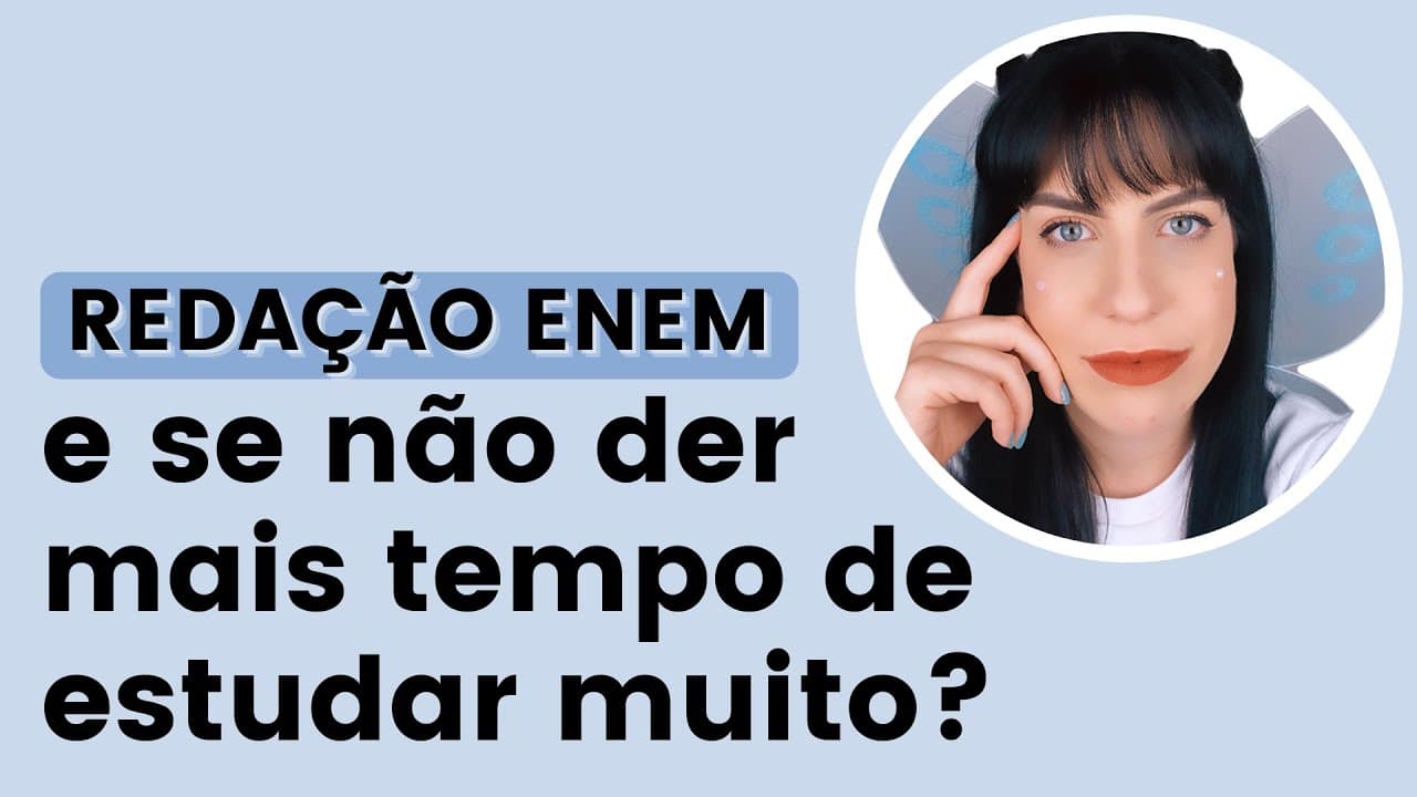 Thumbnail: E se não der mais tempo de estudar redação para o Enem?