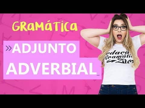 Thumbnail da aula: ADJUNTO ADVERBIAL: APRENDA EM 7 MINUTOS - Profa. Pamba