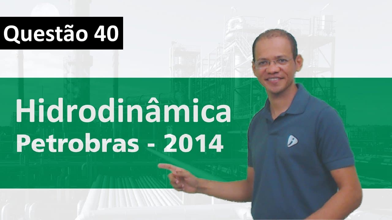 Thumbnail: Exercício resolvido - Hidrodinâmica - Petrobras 2014 - 7/17