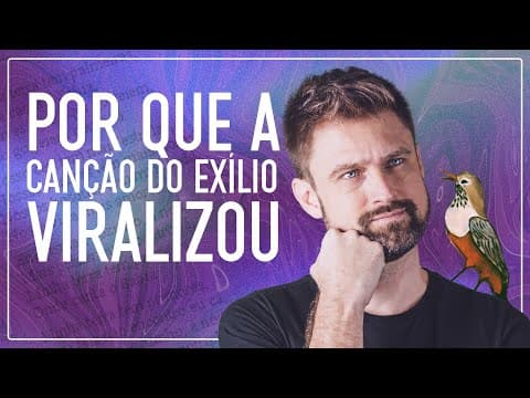 Thumbnail da aula: POR QUE A CANÇÃO DO EXÍLIO VIRALIZOU? Uma breve análise do poema de Gonçalves Dias