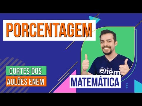 Thumbnail da aula: PORCENTAGEM: o que é e como calcular | Cortes dos Aulões do Enem | Matemática | Lucas Borguezan