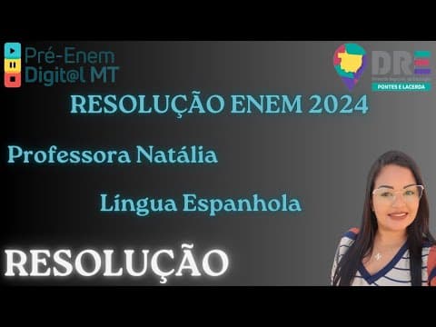 Thumbnail da aula: RESOLUÇÃO - ESPANHOL ENEM 2024 COM A PROFESSORA NATÁLIA - DRE PONTES E LACERDA PRÉ-ENEM DIGIT@L MT