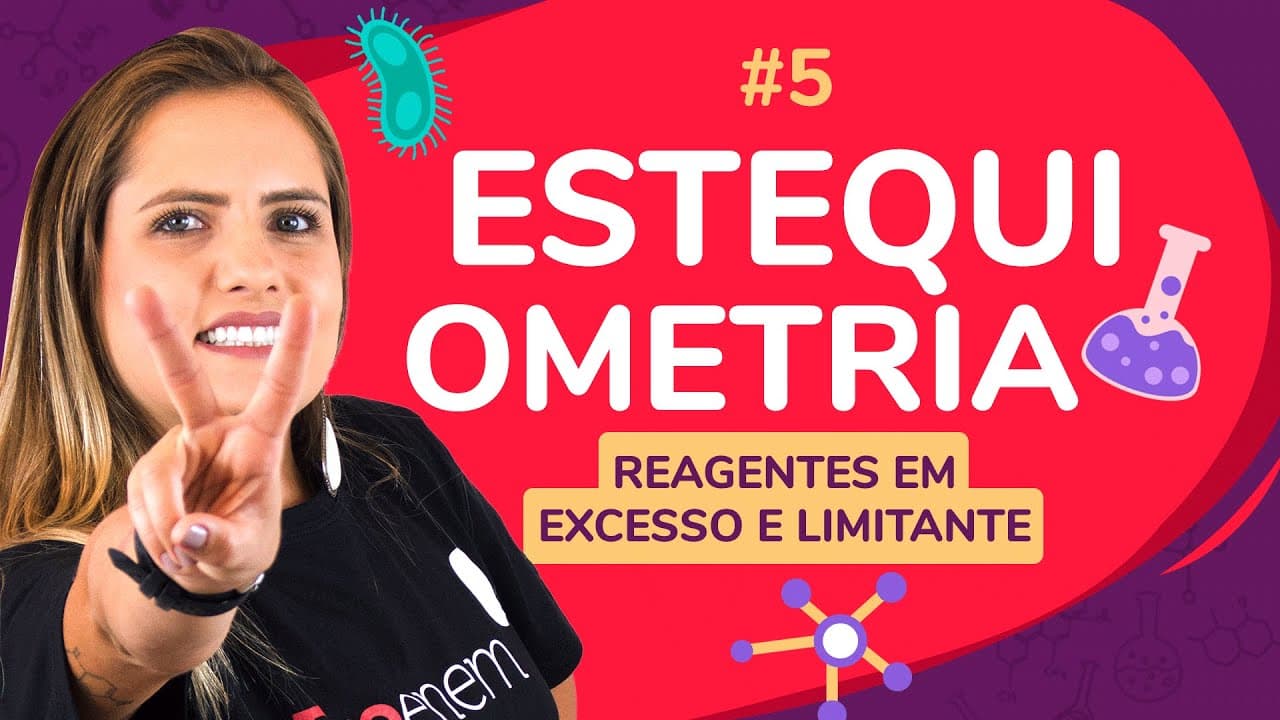 Thumbnail: ESTEQUIOMETRIA - REAGENTES EM EXCESSO E LIMITANTE | ProEnem