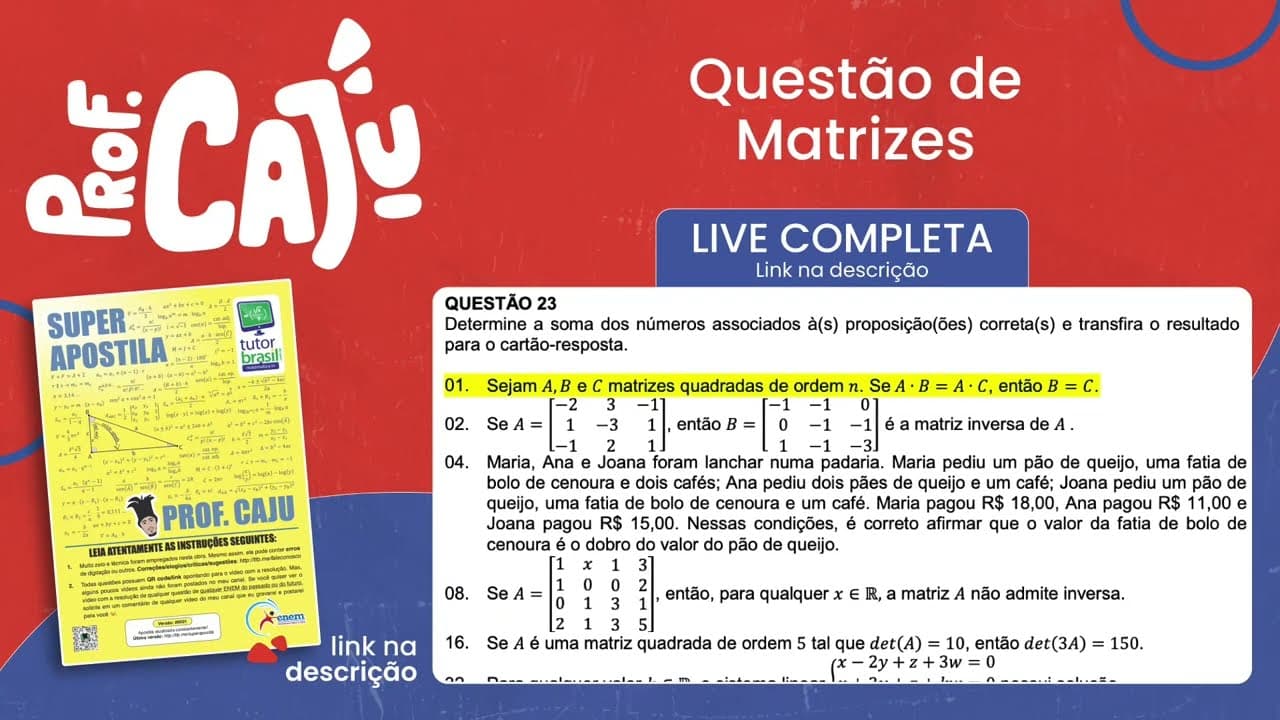 Thumbnail: [UFSC 2023] 23.01 📒 MATRIZES Sejam A,B e C matrizes quadradas de ordem n. Se A·B = A·C, então B=C.