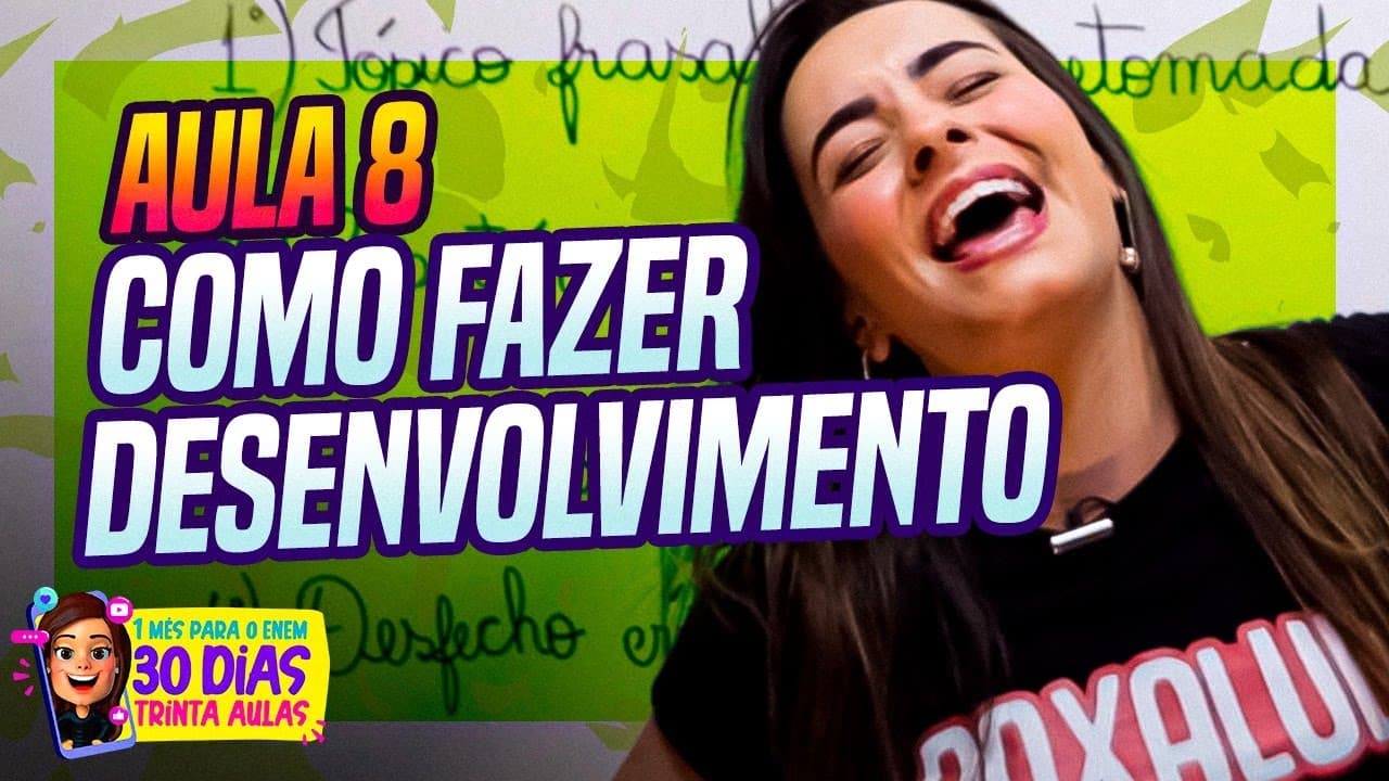 Thumbnail: COMO FAZER DESENVOLVIMENTO MODELO REDAÇÃO ENEM  l AULA 08