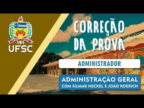 Thumbnail da aula: Concurso UFSC - Correção de Administração (Administrador)