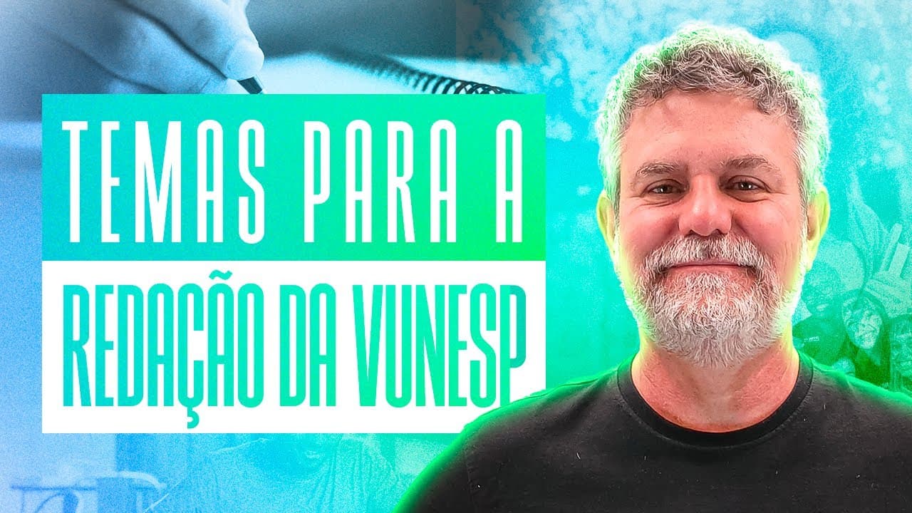 Thumbnail: Temas de redação da Unesp (fundação Vunesp): como são? Como abordá-los?