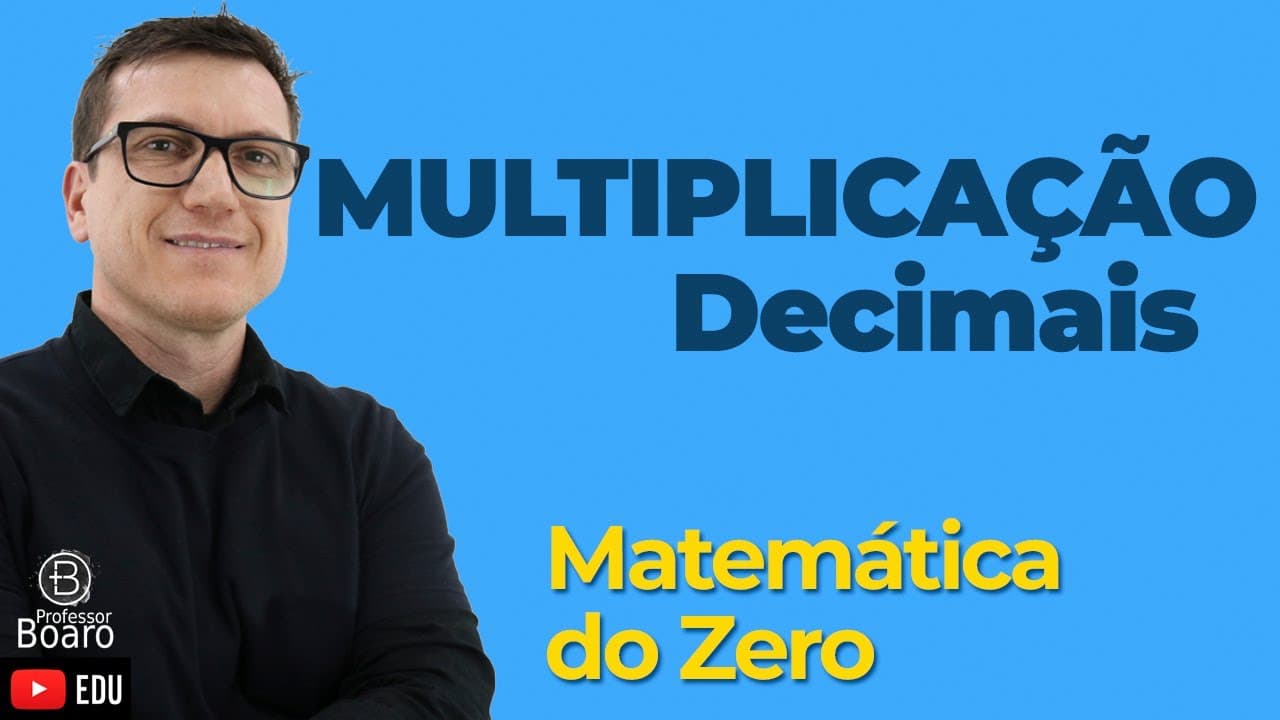 Thumbnail: Multiplicação com números decimais | Matemática do Zero | Matemática Básica - Aula 04
