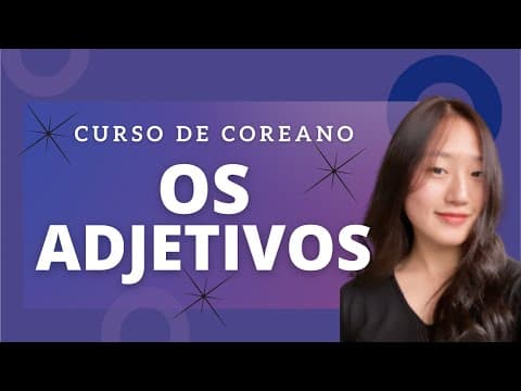 Thumbnail da aula: Os adjetivos | Curso de Coreano | Aula #13