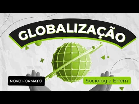 Thumbnail da aula: GLOBALIZAÇÃO: o que é e como definir | Sociologia para o Enem e o Encceja | Fábio Pereira