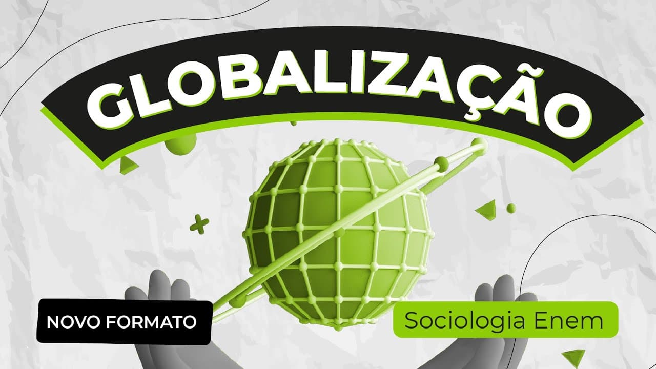 Thumbnail: GLOBALIZAÇÃO: o que é e como definir | Sociologia para o Enem e o Encceja | Fábio Pereira