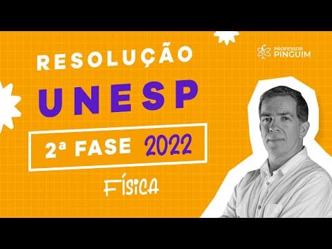 Thumbnail da aula: Resolução UNESP Segunda Fase 2022 🐧  Professor Pinguim