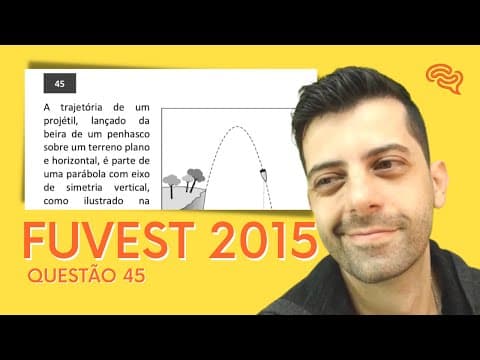 Thumbnail da aula: FUVEST 2015 - Q45 - A trajetória de um projétil, lançado da beira de um penhasco sobre um terreno