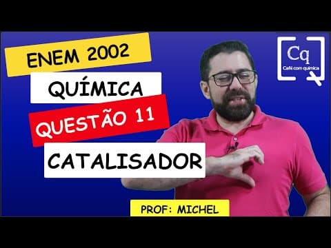 Thumbnail da aula: CATALISADOR- ENEM 2022 - Q 11
