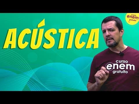 Thumbnail da aula: ACÚSTICA | Resumo de Física para o Enem