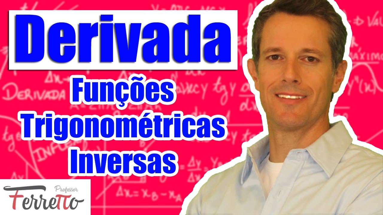 Thumbnail: Derivada de Funções Trigonométricas Inversas (Aula 19)