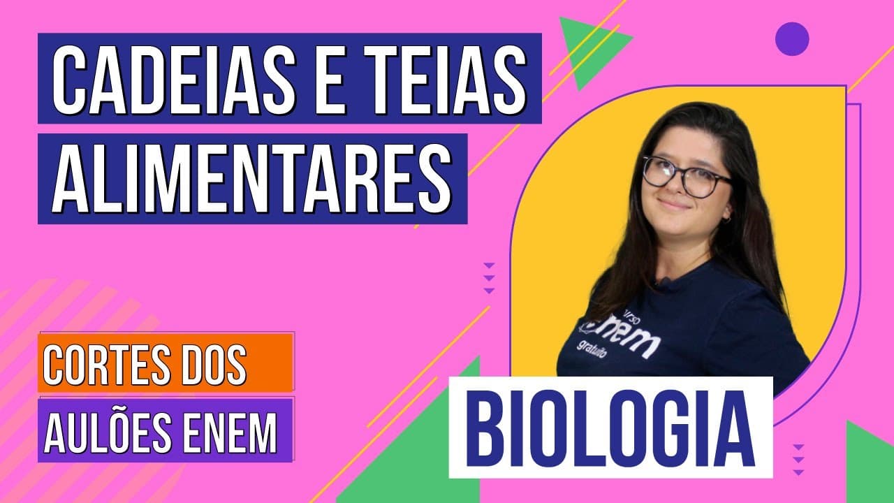 Thumbnail: CADEIAS E TEIAS ALIMENTARES | Cortes dos Aulões do Enem | Biologia | Juliana Evelyn dos Santos