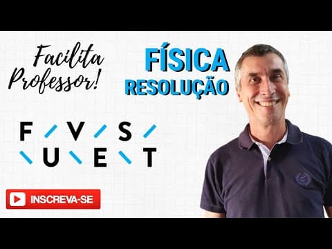 Thumbnail da aula: FUVEST 2021 - Física - Questão 46
