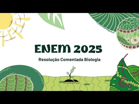 Thumbnail da aula: RESOLUÇÃO ENEM 2025 BIOLOGIA (Prova Azul)