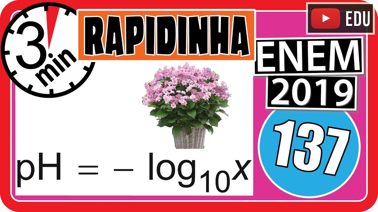 Thumbnail: 🏃[ENEM 2019] 137 📘 LOGARITMO A Hydrangea macrophylla é uma planta com flor azul ou cor-de-rosa,