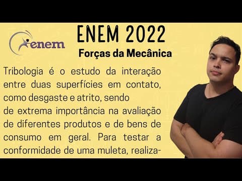 Thumbnail da aula: ENEM 2022 - Tribologia é o estudo da interação entre duas superfícies em contato, como desgaste