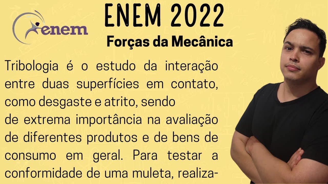 Thumbnail: ENEM 2022 - Tribologia é o estudo da interação entre duas superfícies em contato, como desgaste