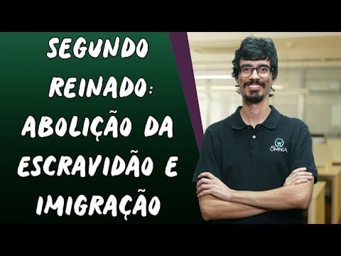 Thumbnail da aula: Segundo Reinado:  Abolição da Escravidão e Imigração - Brasil Escola