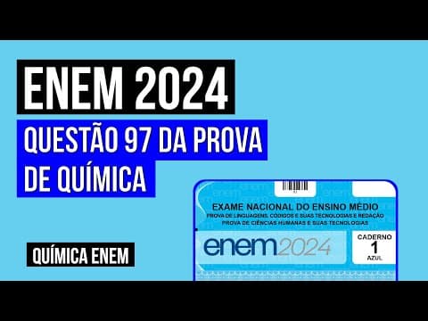 Thumbnail da aula: ENEM 2024: questão 97 da prova de Química (caderno azul) | Química para o Enem | Felipe Sóbis