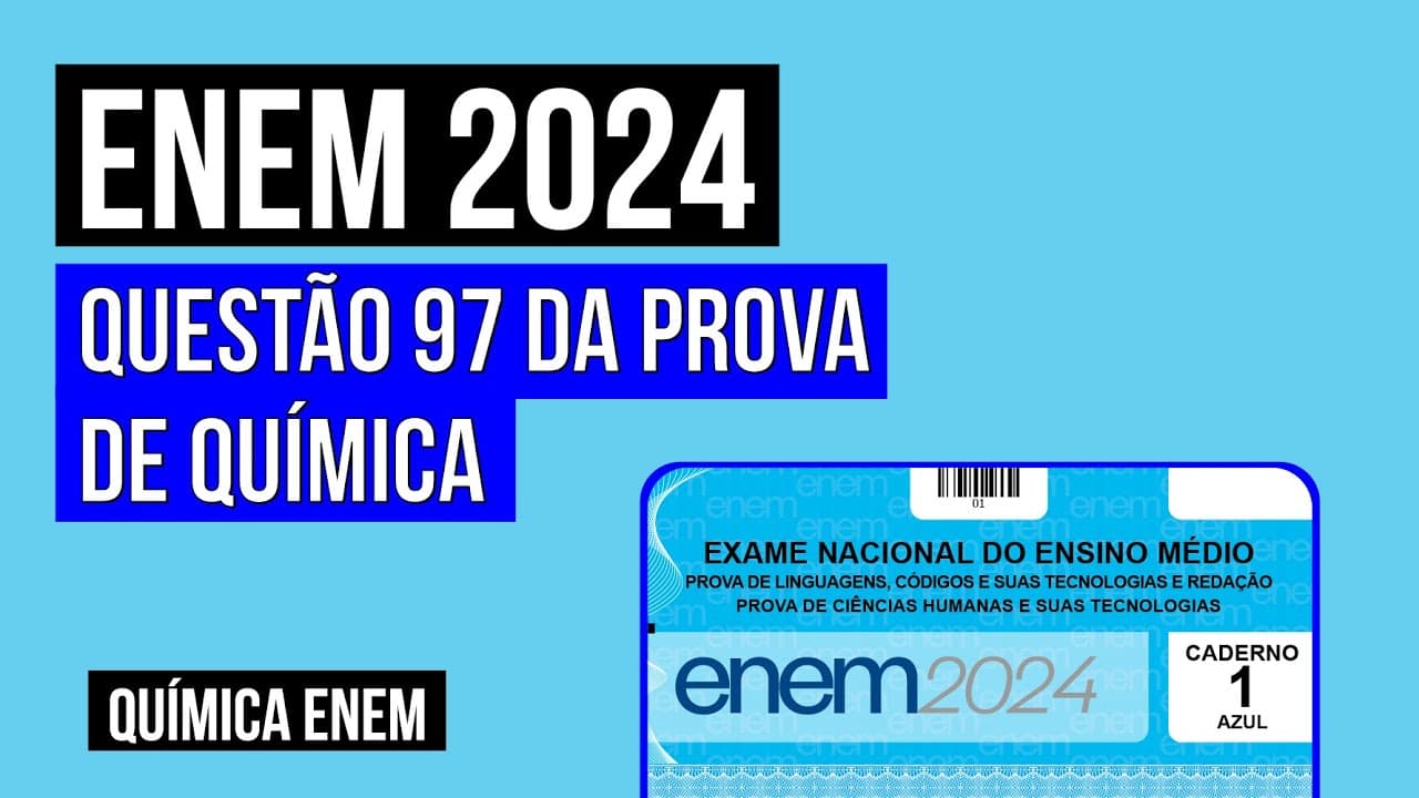 Thumbnail: ENEM 2024: questão 97 da prova de Química (caderno azul) | Química para o Enem | Felipe Sóbis