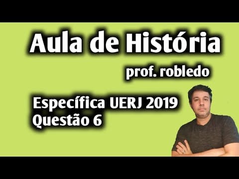 Thumbnail da aula: Aula de História: Específica UERJ 2019