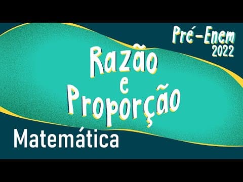 Thumbnail da aula: Pré Enem 2022 | Razão e Proporção - Brasil Escola